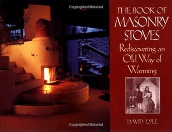 the book of masonry stoves rediscovering an old way of warming 1st edition david lyle ,kristin musgnug