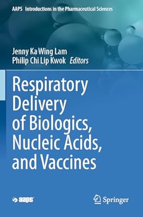 respiratory delivery of biologics nucleic acids and vaccines 1st edition jenny lam ,philip chi lip kwok