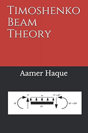timoshenko beam theory 1st edition aamer haque 109027064x, 978-1090270641