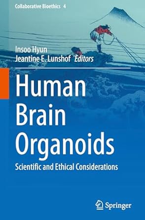 human brain organoids scientific and ethical considerations 1st edition insoo hyun ,jeantine e lunshof
