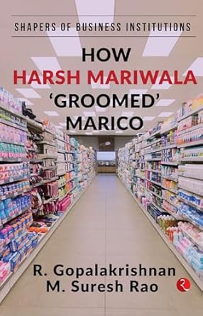 how harsh mariwala groomed marico 1st edition r gopalakrishnan and m suresh rao 939026023x, 978-9390260232