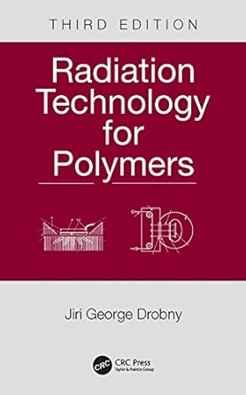 radiation technology for polymers 1st edition jiri george drobny 0367189321, 978-0367189327