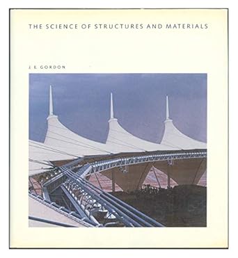 the science of structures and materials 1st edition j e gordon 0716750228, 978-0716750222