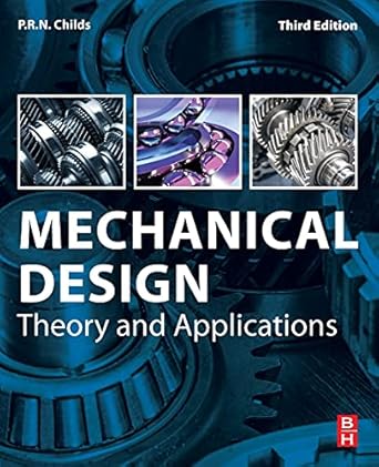 mechanical design theory and applications 1st edition p r n childs 0128211024, 978-0128211021