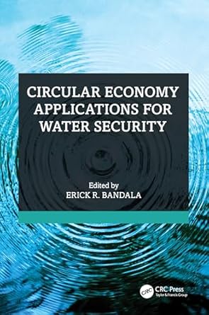 circular economy applications for water security 1st edition erick r bandala 103257786x, 978-1032577869