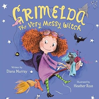 grimelda the very messy witch 1st edition diana murray ,heather ross 0062264486, 978-0062264480