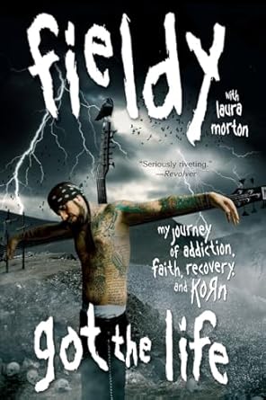 got the life my journey of addiction faith recovery and korn 1st edition fieldy 006166250x, 978-0061662508