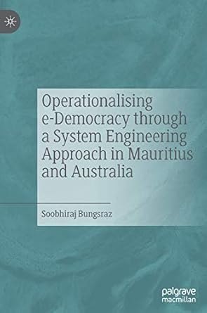 operationalising e democracy through a system engineering approach in mauritius and australia 1st edition