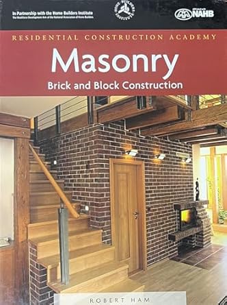 residential construction academy masonry brick and block construction 1st edition robert ham 1418052841,