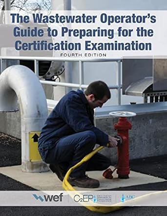 the wastewater operators guide to preparing for the certification examination 1st edition water environment
