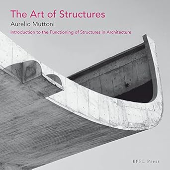 the art of structures introduction to the functioning of structures in architecture 1st edition aurelio