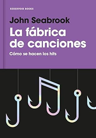 la fabrica de canciones como se hacen los hits 1st edition john seabrook 8416709351, 978-8416709359