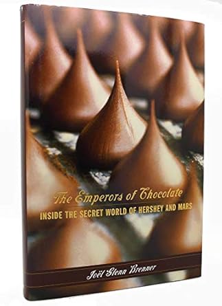 the emperors of chocolate inside the secret world of hershey and mars 1st edition joel glenn brenner
