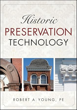 historic preservation technology a primer 1st edition robert a young 0471788368, 978-0471788362