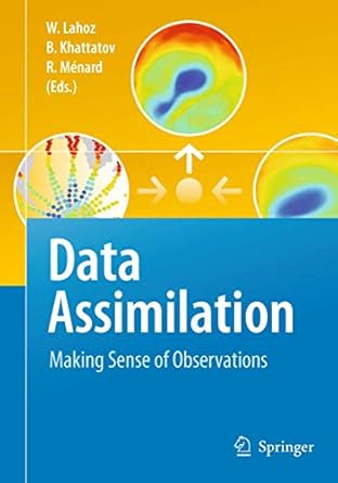 data assimilation making sense of observations 1st edition william lahoz ,boris khattatov ,richard menard