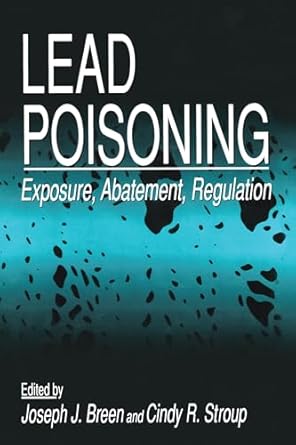 lead poisoning 1st edition joseph j breen ,cindy r stroup 036757974x, 978-0367579746