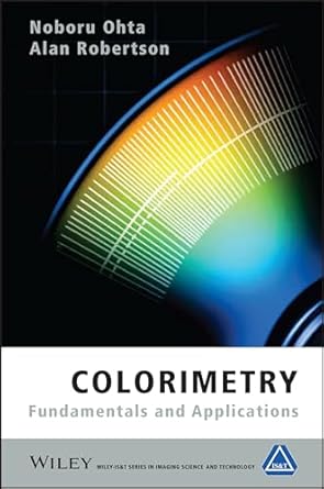 colorimetry fundamentals and applications 1st edition noboru ohta ,alan robertson 0470094729, 978-0470094723