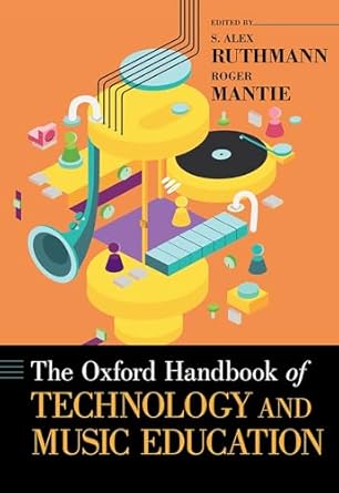 the oxford handbook of technology and music education 1st edition s alex ruthmann ,roger mantie 0199372136,