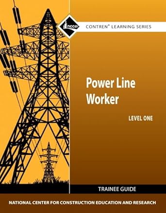 power line worker trainee guide level 1 1st edition nccer 0132571099, 978-0132571098