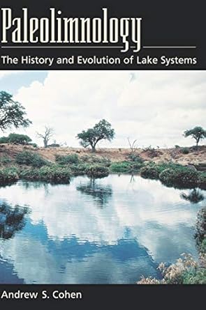 paleolimnology the history and evolution of lake systems 1st edition andrew s cohen 0195133536, 978-0195133530