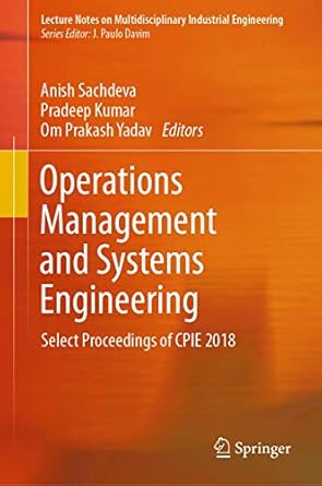 operations management and systems engineering select proceedings of cpie 2018 1st edition anish sachdeva