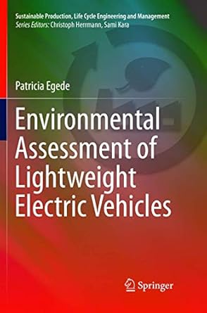 environmental assessment of lightweight electric vehicles 1st edition patricia egede 3319820664,