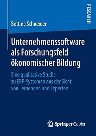 unternehmenssoftware als forschungsfeld okonomischer bildung eine qualitative studie zu erp systemen aus der
