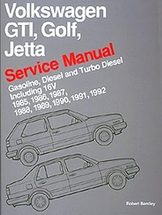 volkswagen gti golf and jetta service manual 1985 1986 1987 1988 1989 1990 gasoline diesel and turbo diesel