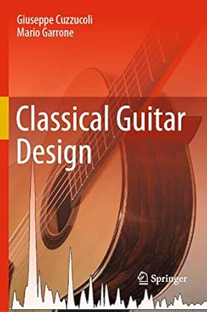 classical guitar design 1st edition giuseppe cuzzucoli ,mario garrone 3030329917, 978-3030329914