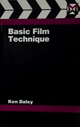 basic film technique 1st edition ken daley 024051016x, 978-0240510163