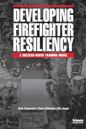 developing firefighter resiliency 1st edition bob carpenter ,dave gillespie ,ric jorge 1593704208,