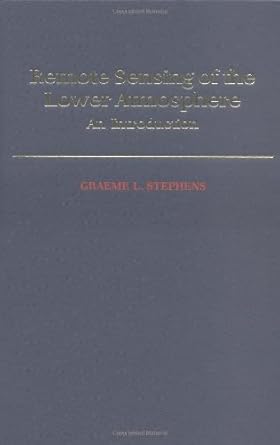 remote sensing of the lower atmosphere an introduction 1st edition graeme l stephens 0195081889,