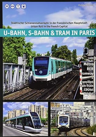 u bahn s bahn and tram in paris urban rail in the french capital 1st edition christoph groneck 393657362x,
