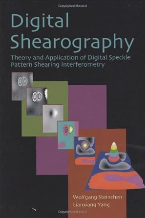 digital shearography theory and application of digital speckle pattern shearing interferometry 1st edition