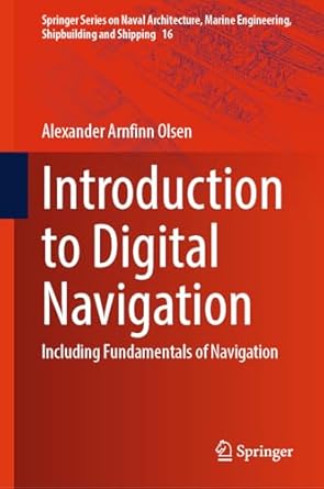 introduction to digital navigation including fundamentals of navigation 1st edition alexander arnfinn olsen