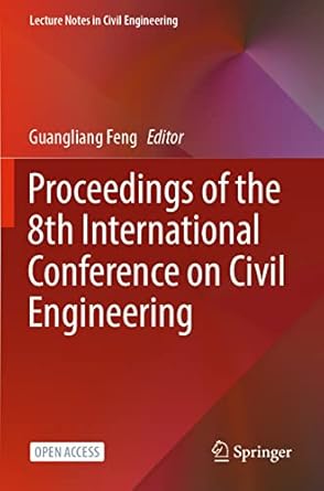 proceedings of the 8th international conference on civil engineering 1st edition guangliang feng 9811912629,