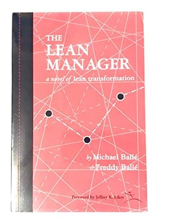 the lean manager a novel of lean transformation 1st edition michael balle ,freddy balle 1934109258,