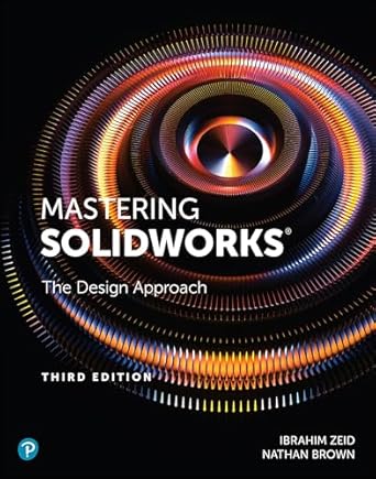 mastering solidworks 1st edition ibrahim zeid 0136887260, 978-0136887263