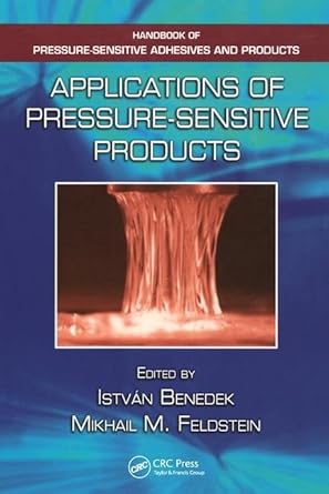 applications of pressure sensitive products 1st edition istvan benedek ,mikhail m feldstein 1420059351,