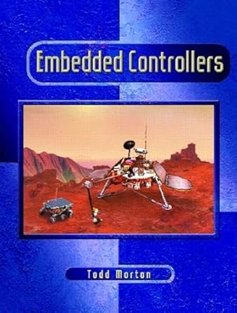embedded microcontrollers 1st edition todd d morton 0139075771, 978-0139075773