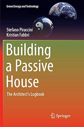 building a passive house the architects logbook 1st edition stefano piraccini ,kristian fabbri 331988865x,