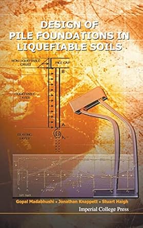design of pile foundations in liquefiable soils 1st edition gopal madabhushi ,stuart haigh ,jonathan knappett