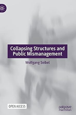 collapsing structures and public mismanagement 1st edition wolfgang seibel 3030678172, 978-3030678173