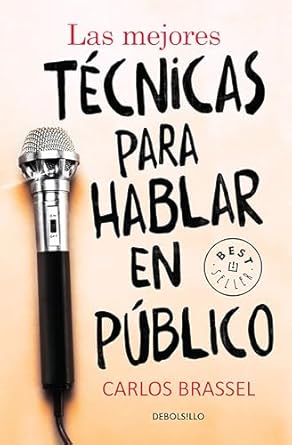 las mejores tecnicas para hablar en publico / the best techniques for public speaking 1st edition carlos