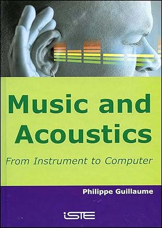 music and acoustics from instrument to computer 1st edition philippe guillaume 1905209266, 978-1905209262