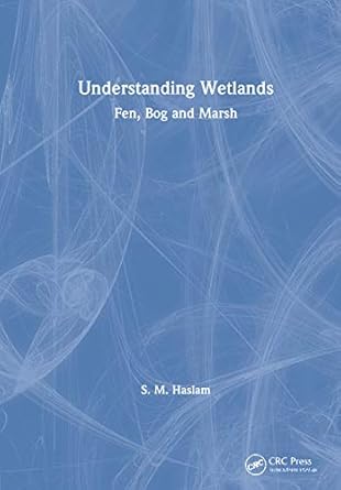 understanding wetlands fen bog and marsh 1st edition s m haslam 0415257948, 978-0415257947