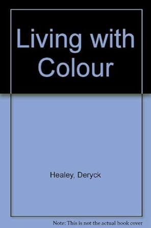 living with colour 1st edition deryck healey 0333341767, 978-0333341766