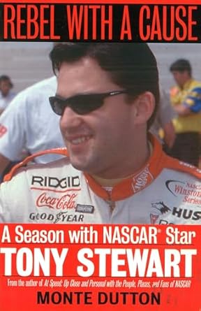 rebel with a cause a season with nascar star tony stewart 1st edition monte dutton 1574882805, 978-1574882803