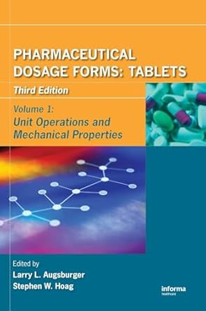 pharmaceutical dosage forms tablets volume 1 unit operations and mechanical properties 1st edition larry l
