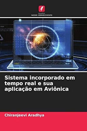 sistema incorporado em tempo real e sua aplicacao em avionica 1st edition chiranjeevi aradhya 6203245143,